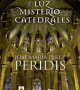 La luz y el misterio de las catedrales