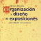 Organización y diseño de exposiciones. Su relación con el museo