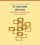 El mercado del arte. Reflexiones y experiencias de un marchante