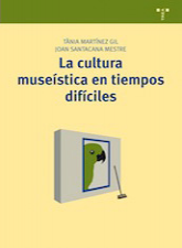 La cultura museística en tiempos difíciles
