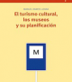 El Turismo Cultural: los museos y su planificación